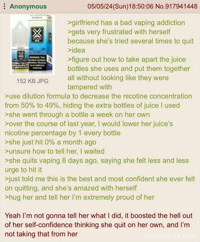 "Chaotic good action: anonymous text detailing gradual reduction of nicotine in vape juice to help girlfriend quit a*******n."