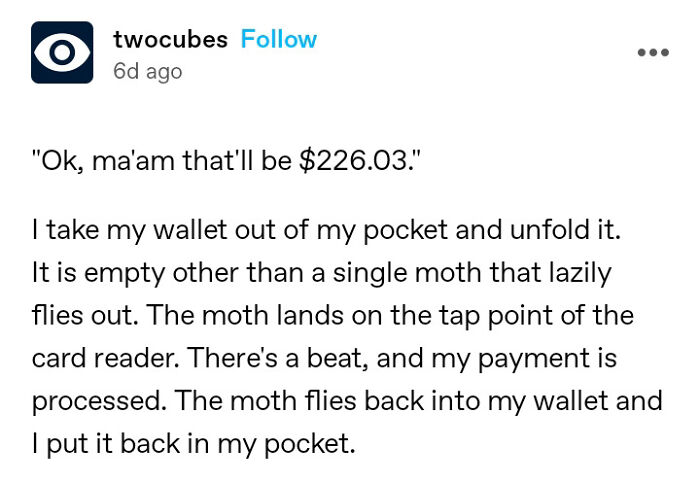Text post narrating a hilarious situation with a moth in a wallet during payment, illustrating a bizarre brand new sentence.