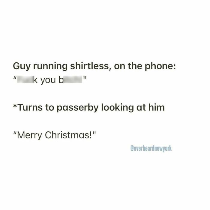 Alt text: Shirtless NYC man on phone uses strong language then wishes passerby Merry Christmas in wild conversation.