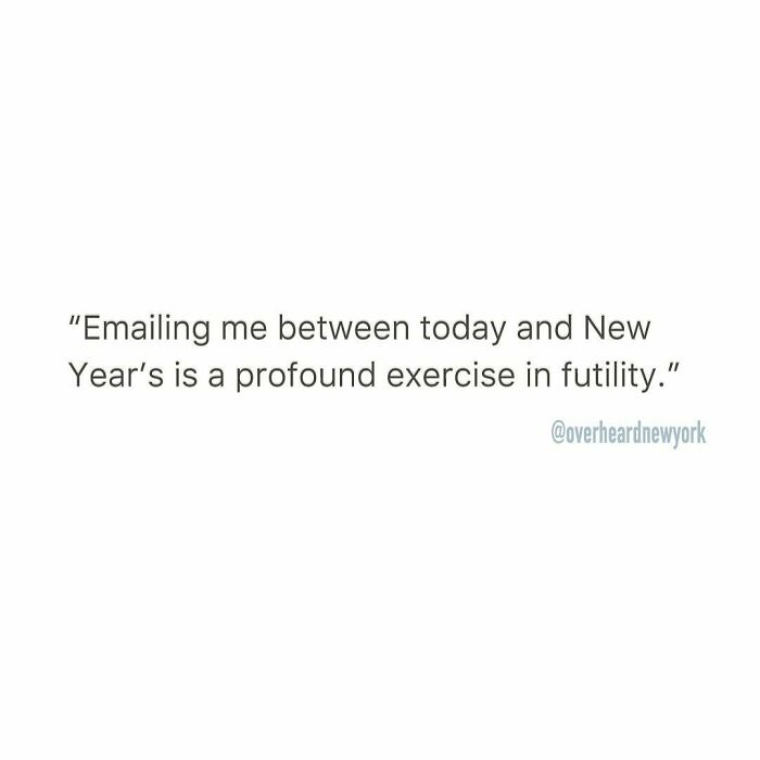 Text post from NYC conversations about people saying emailing between today and New Year’s is an exercise in futility.