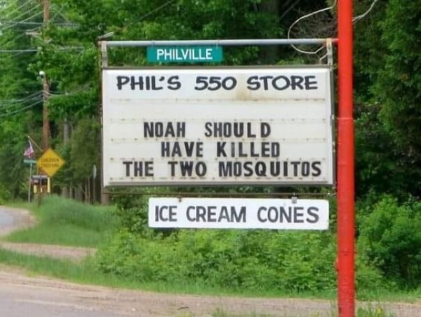 Weird sign outside Phil's 550 Store reads: "Noah should have k****d the two mosquitos."
