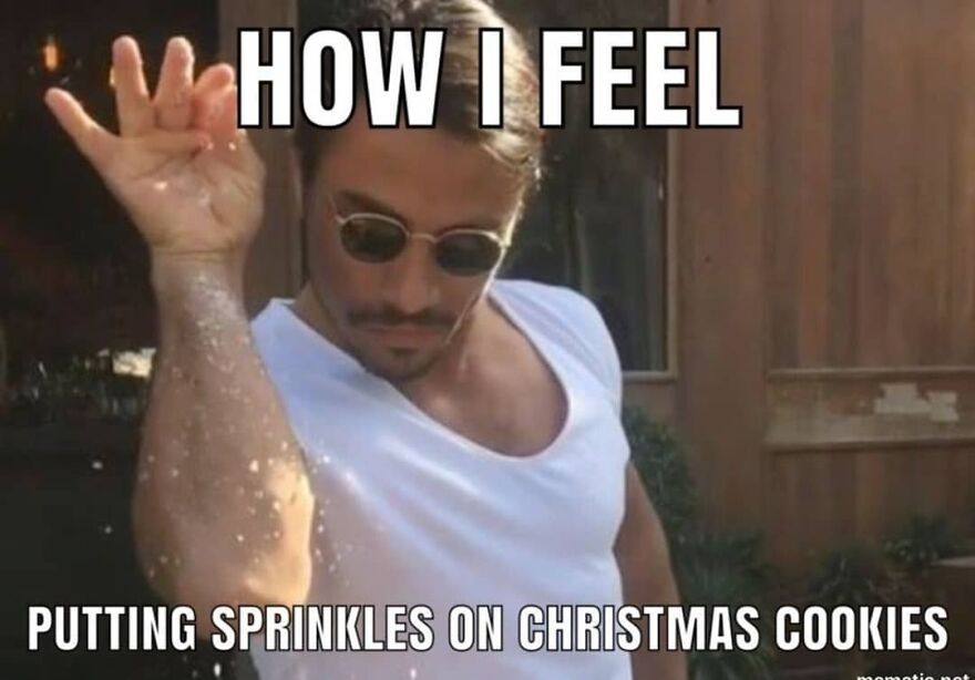 Person in sunglasses dramatically sprinkling salt, with text about Christmas cookies. Humorous Christmas meme.