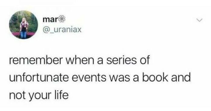 Student meme about university life reflecting on "A Series of Unfortunate Events."