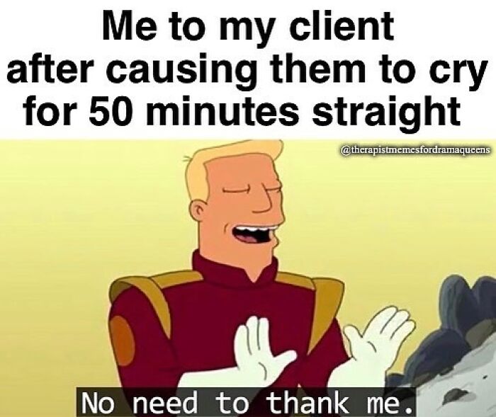 Therapy meme featuring a cartoon character with a humorous caption about making a client cry for 50 minutes.
