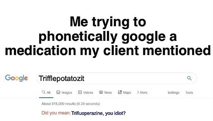 Therapy meme about phonetic Google search for a medication, humorously correcting to a different d**g name.