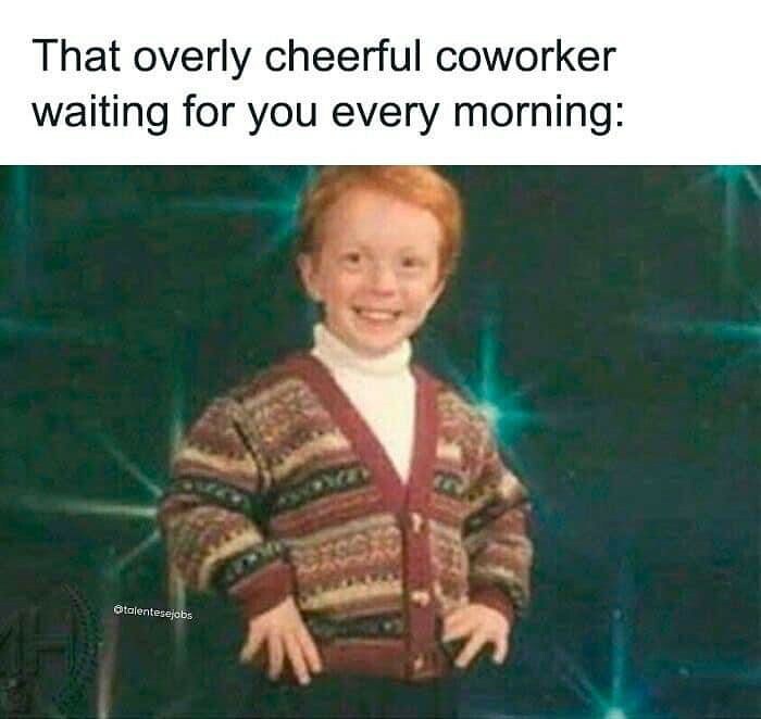 Overly cheerful coworker meme featuring a smiling child in a patterned sweater.