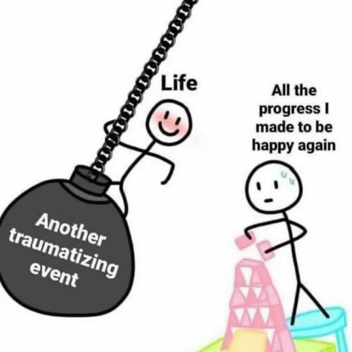 Stick figures in a mental health meme; one swings a wrecking ball labeled "Another traumatizing event" at another building blocks.