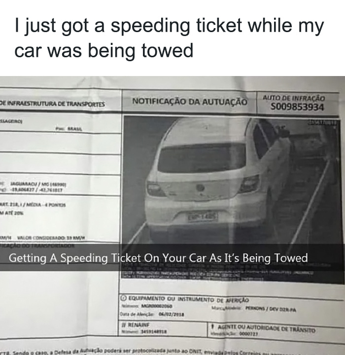 Random meme about getting a speeding ticket while car is being towed, featuring an image of the ticket document.