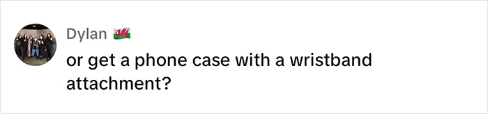 Comment suggesting a phone case with a wristband to prevent phone snatching. Comment suggesting a phone case with a wristband to prevent phone snatching.