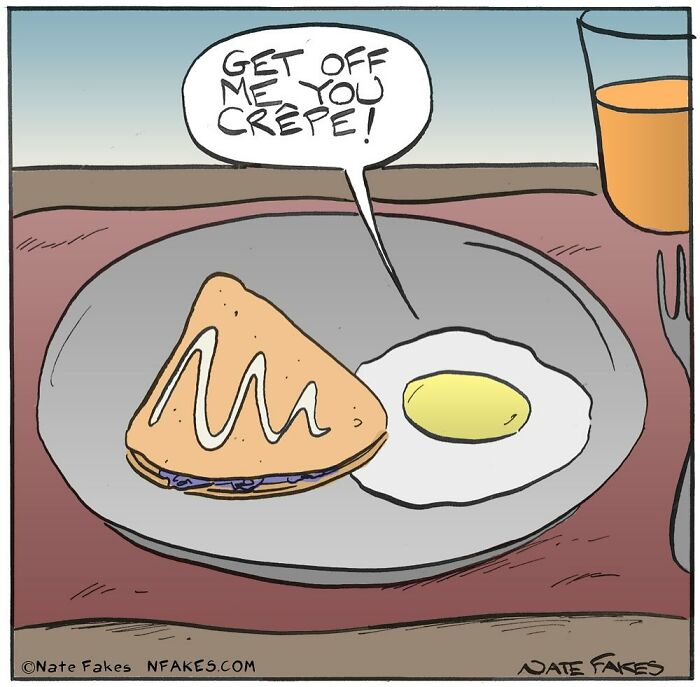 Food-related comic with a crepe telling an egg, "Get off me you crepe," on a plate with orange juice.