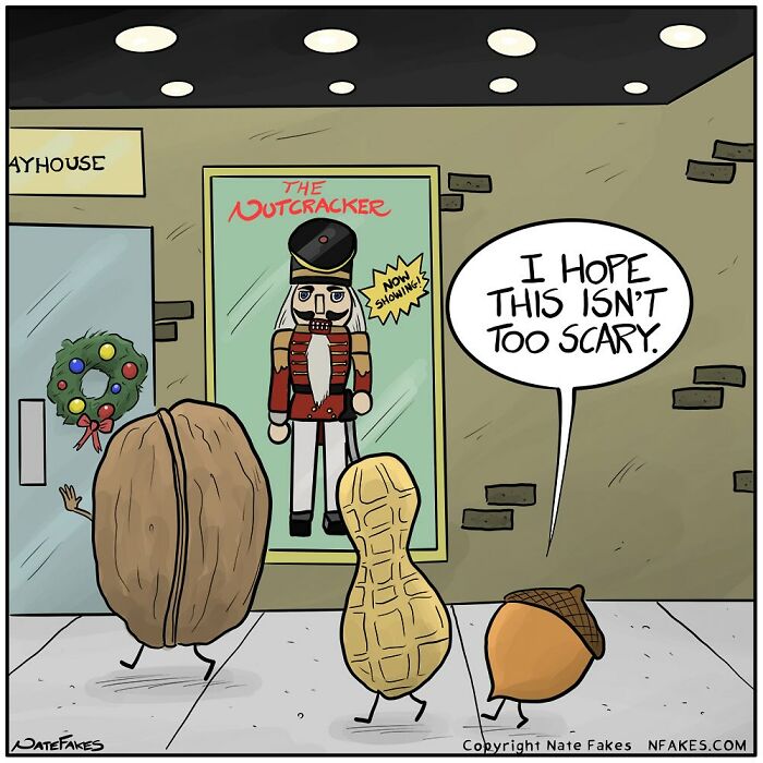 Food-related comic with nuts approaching a Nutcracker poster, one saying, "I hope this isn’t too scary."