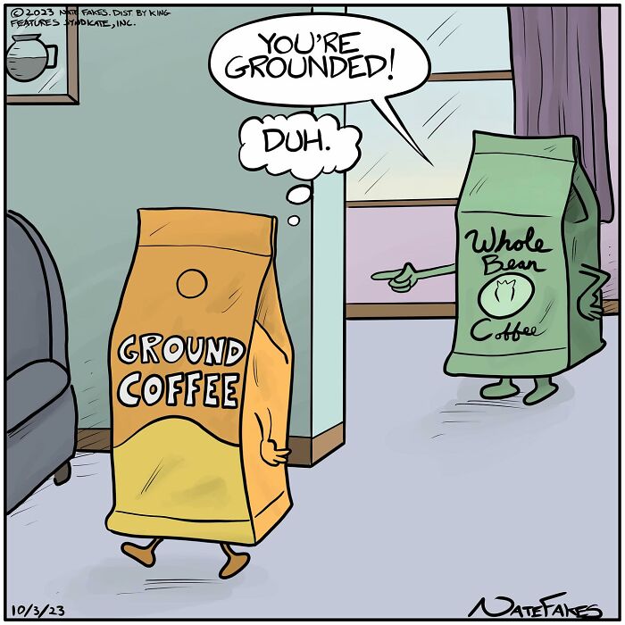 Food-related comic featuring coffee bags with text bubbles: "You're grounded!" - "Duh."