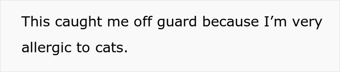 Text reads: "This caught me off guard because I'm very allergic to cats.