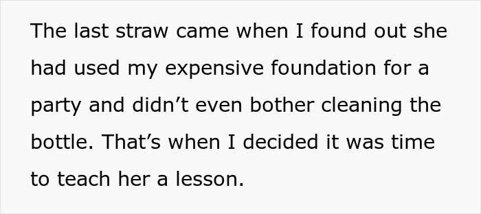 Text about a roommate using expensive makeup without permission, leading to a decision to teach her a lesson.