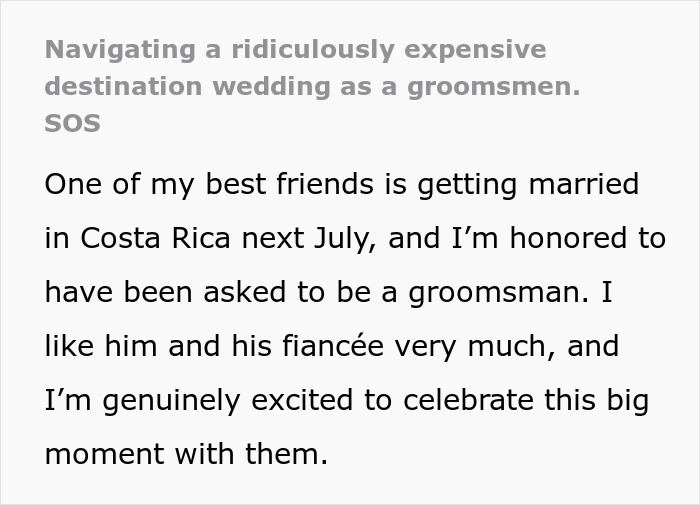 Groomsman struggles with affording a destination wedding in Costa Rica, feeling honored yet anxious about costs. Groomsman struggles with affording a destination wedding in Costa Rica, feeling honored yet anxious about costs.