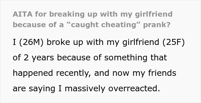 Text about breaking up due to a prank, with a man questioning if he overreacted. Text about breaking up due to a prank, with a man questioning if he overreacted.