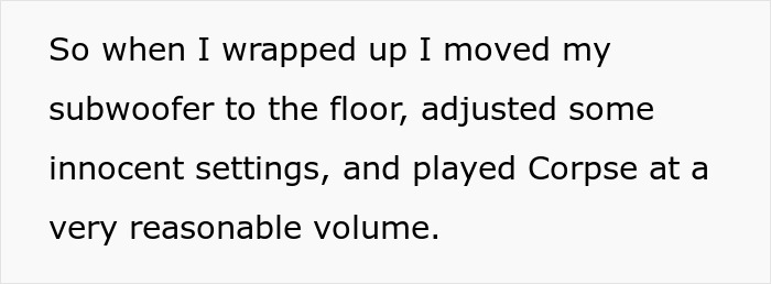 Text about adjusting a subwoofer and playing music at a reasonable volume to address a neighbor's intolerance to noise.