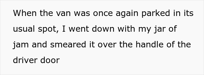 Text describing a woman using jam on a van handle to deter illegal parking.