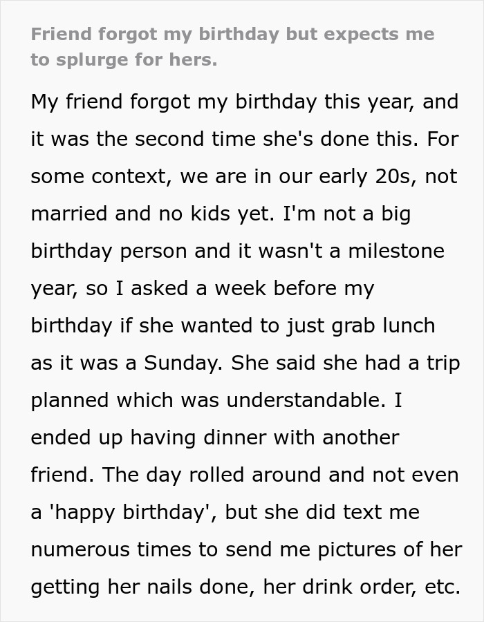 Text narrative about a woman who ignores her friend's birthday but expects a big celebration for her own. Text narrative about a woman who ignores her friend's birthday but expects a big celebration for her own.