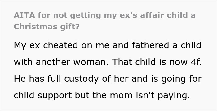 Text reads about not buying a gift for an ex's affair child, with details of custody and child support issues. Text reads about not buying a gift for an ex's affair child, with details of custody and child support issues.