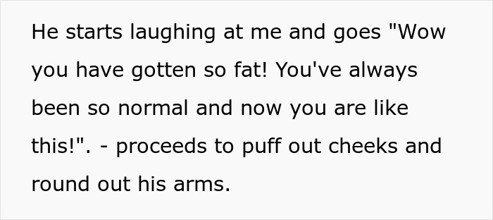 Text about a person laughing and making a comment related to fat-shaming, puffing out cheeks and rounding their arms. Text about a person laughing and making a comment related to fat-shaming, puffing out cheeks and rounding their arms.