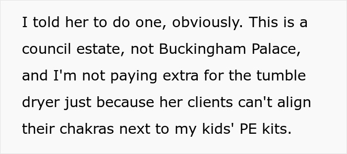 Woman stands her ground against neighbor's requests, emphasizing chakra alignment issues in a council estate.