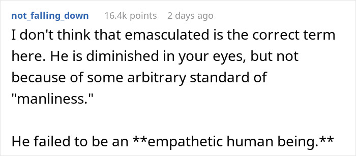 Reddit comment discussing diminished perception of manliness and lack of empathy. Reddit comment discussing diminished perception of manliness and lack of empathy.