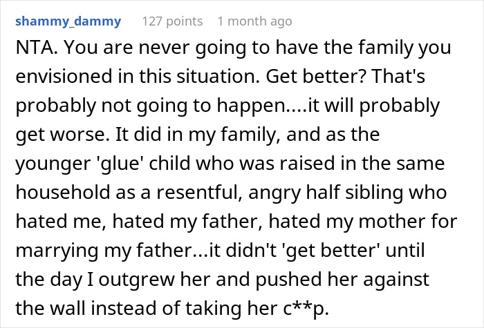 Comment discussing stepdaughter's hostile behavior impacting family dynamics. Comment discussing stepdaughter's hostile behavior impacting family dynamics.