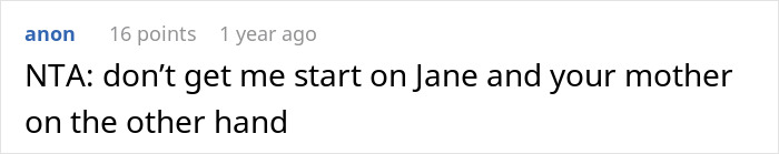 Reddit comment criticizing Jane and the user’s mother, related to a NTA (Not The A**hole) post. Reddit comment criticizing Jane and the user’s mother, related to a NTA (Not The A**hole) post.