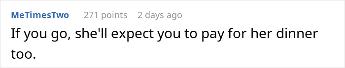 Comment about a woman expecting someone to pay for her dinner at her birthday celebration. Comment about a woman expecting someone to pay for her dinner at her birthday celebration.