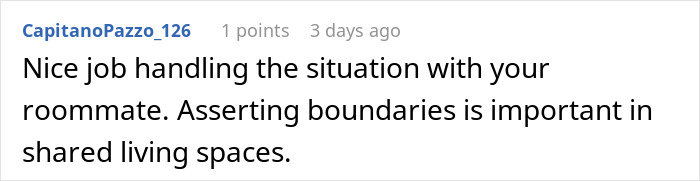 Comment praising handling of roommate situation and asserting boundaries in shared spaces.