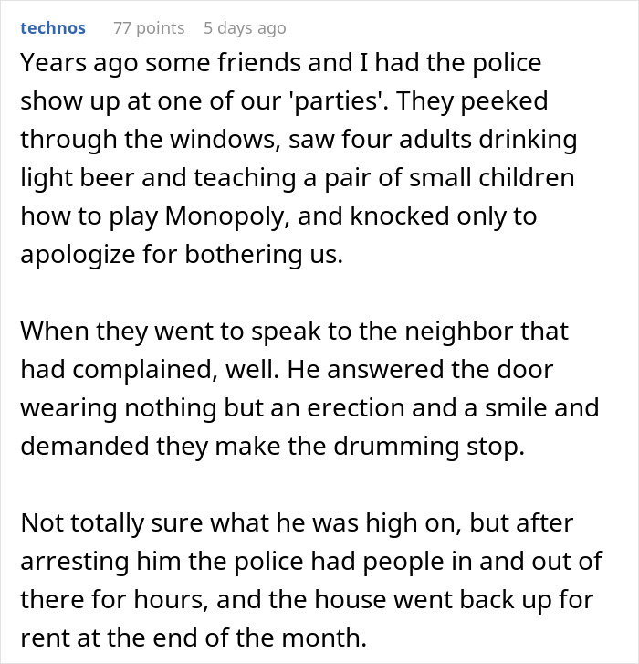 Reddit post story about a noise complaint resulting in the neighbor's unexpected arrest.