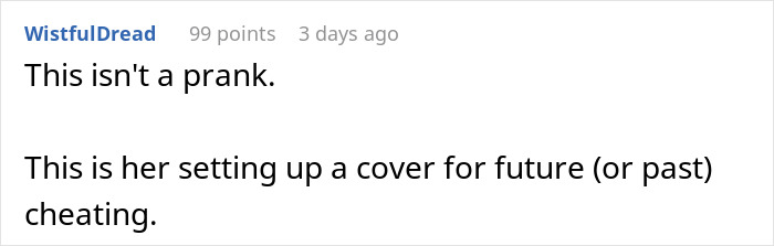 Screenshot of a comment accusing a woman of using a prank as cover for cheating. Screenshot of a comment accusing a woman of using a prank as cover for cheating.