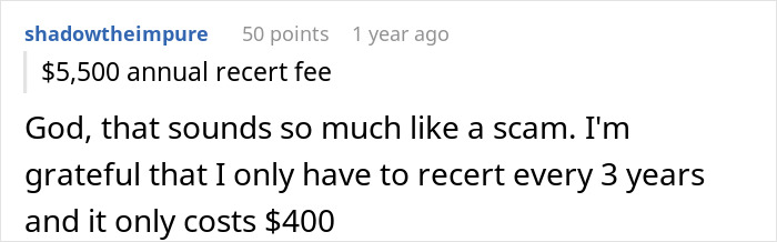 Comment discussing unexpected job expectations and salary fees, comparing $5,500 annual recertification to a $400 fee every 3 years.