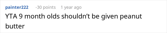 Reddit comment: "YTA 9 month olds shouldn’t be given peanut butter," highlighting potential allergy concerns. Reddit comment: "YTA 9 month olds shouldn’t be given peanut butter," highlighting potential allergy concerns.