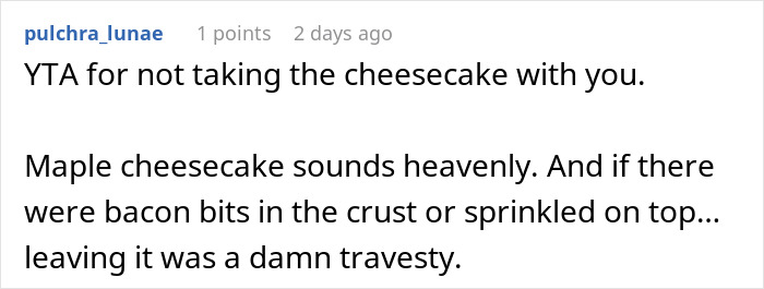 A comment about a woman leaving Thanksgiving dinner due to a hidden cake, featuring cheesecake.
