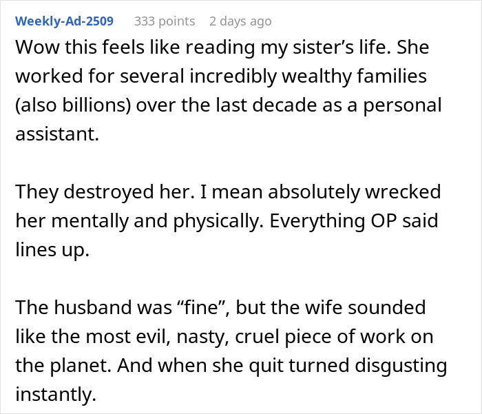 Comment describing difficulties of working for a billionaire family, highlighting emotional and physical toll. Comment describing difficulties of working for a billionaire family, highlighting emotional and physical toll.
