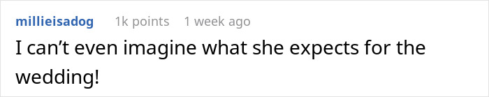 Comment about rejection of a proposal, expressing surprise at wedding expectations.