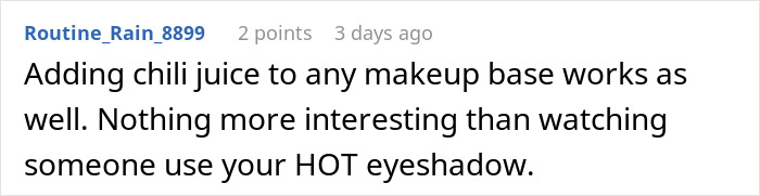 Text comment about using chili juice in makeup as a deterrent for unauthorized use.