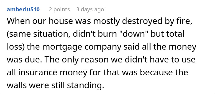User recounts a story about a mortgage company's decision after a house fire.