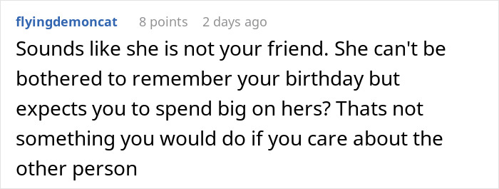 Comment discussing a woman who forgets a friend's birthday but wants a big celebration for her own. Comment discussing a woman who forgets a friend's birthday but wants a big celebration for her own.