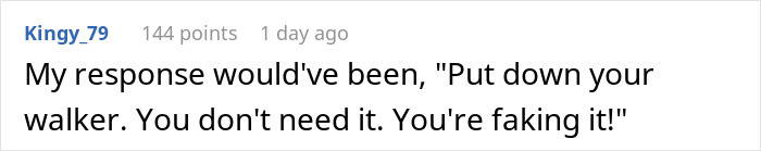 Comment screenshot with user suggesting a woman is faking her need for a walker.