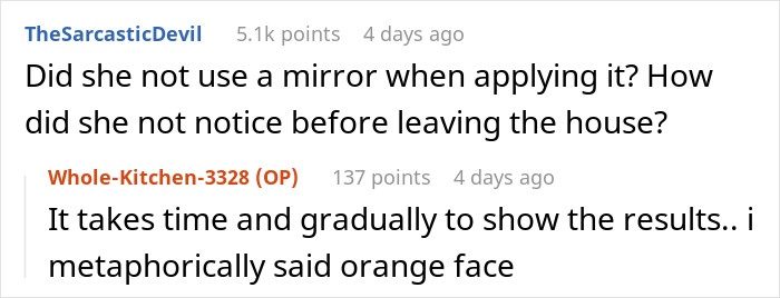 Comments about a roommate using makeup without permission, leading to an unexpected orange face incident.