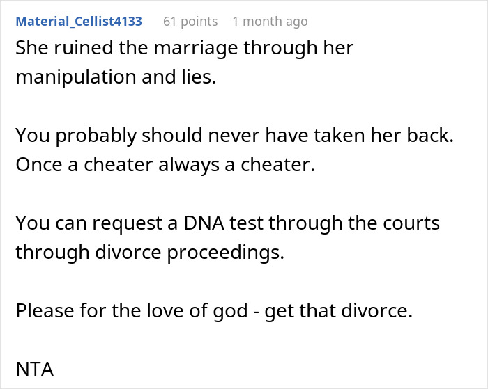 Reddit comment advising divorce due to wife's infidelity and refusal of paternity test. Reddit comment advising divorce due to wife's infidelity and refusal of paternity test.
