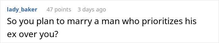 Comment about prioritizing an ex over a new partner. Comment about prioritizing an ex over a new partner.