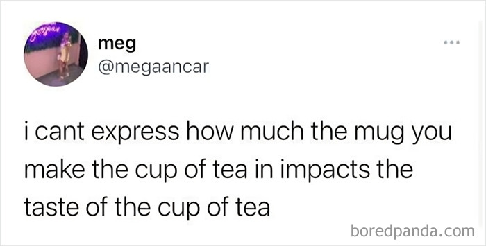 Tweet by user meg about how mug choice affects tea taste, showcasing British humor.