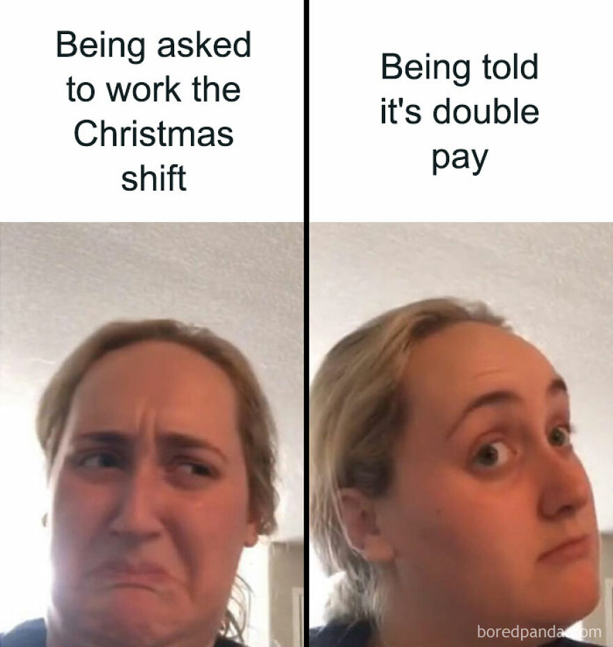 Person's expression changes from disgust to surprise, captioned with funny Christmas memes about working extra for double pay.