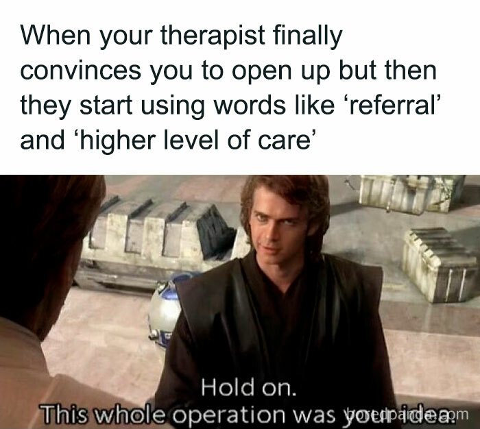 Therapy meme with Star Wars scene; humorously depicts unexpected therapist terms like "referral" and "higher level of care."