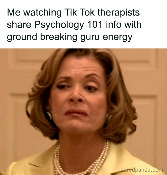 Woman looking skeptical, caption reads: "Me watching TikTok therapists share Psychology 101 info." Therapy memes humor.
