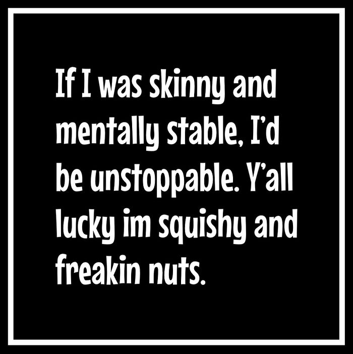Funny dieting meme about being unstoppable if skinny and stable.